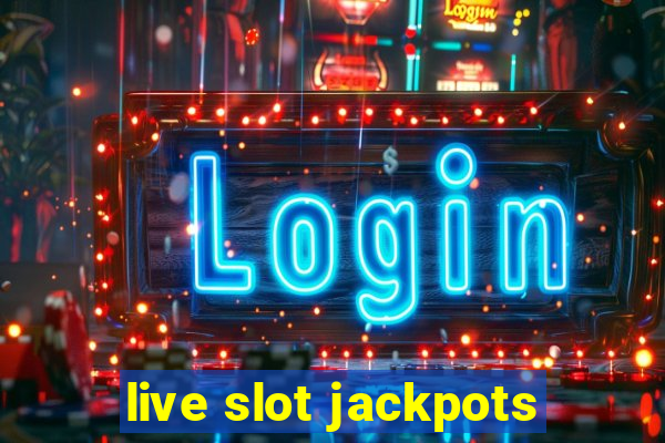 live slot jackpots