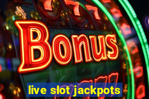 live slot jackpots