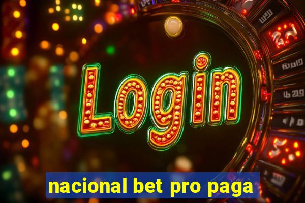 nacional bet pro paga