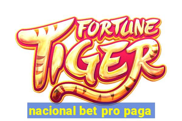 nacional bet pro paga