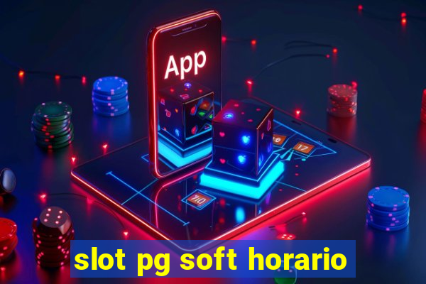 slot pg soft horario