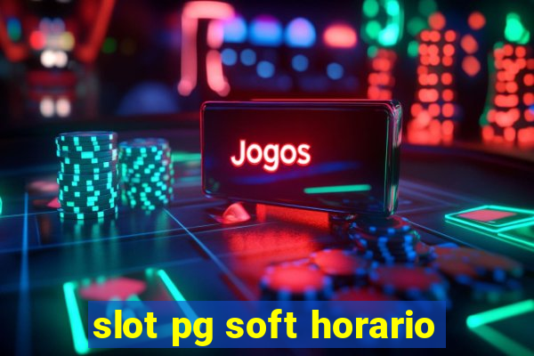 slot pg soft horario