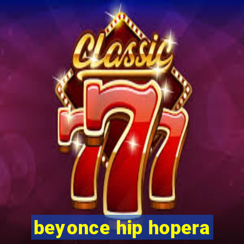 beyonce hip hopera