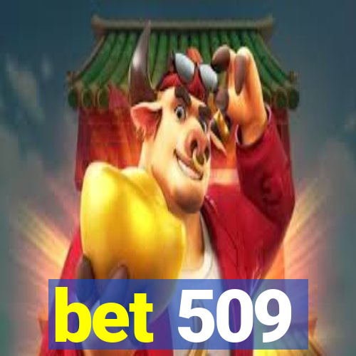 bet 509