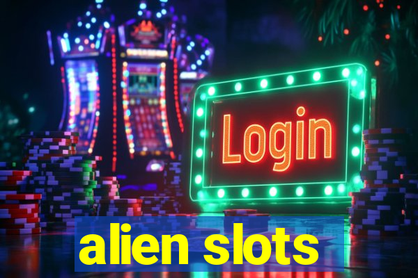 alien slots