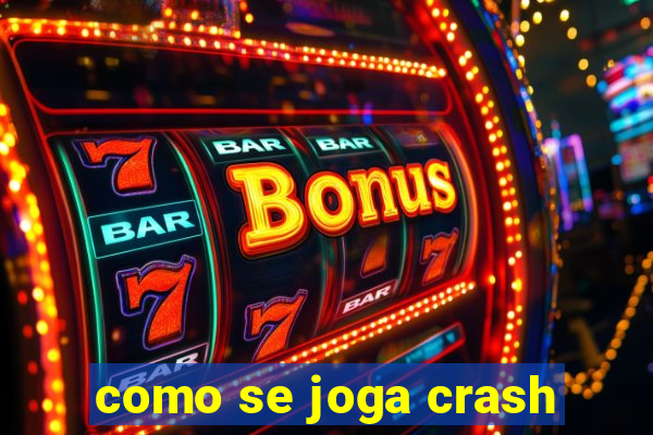 como se joga crash