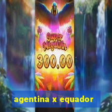 agentina x equador