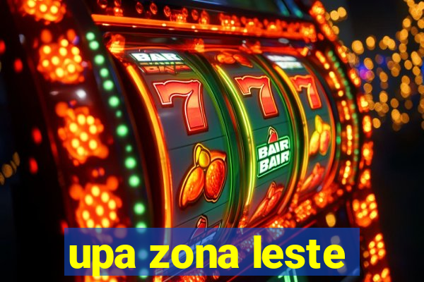 upa zona leste