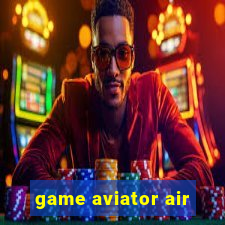 game aviator air