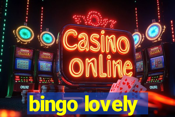 bingo lovely