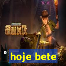 hoje bete