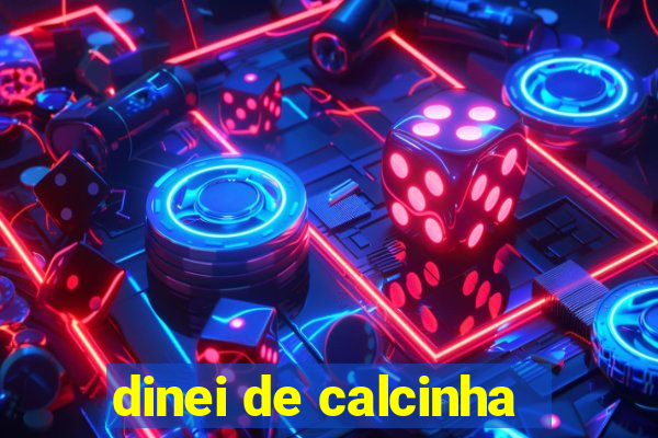 dinei de calcinha