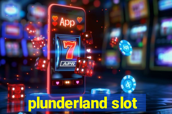 plunderland slot