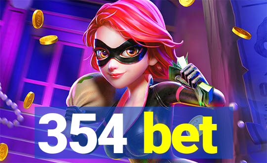 354 bet