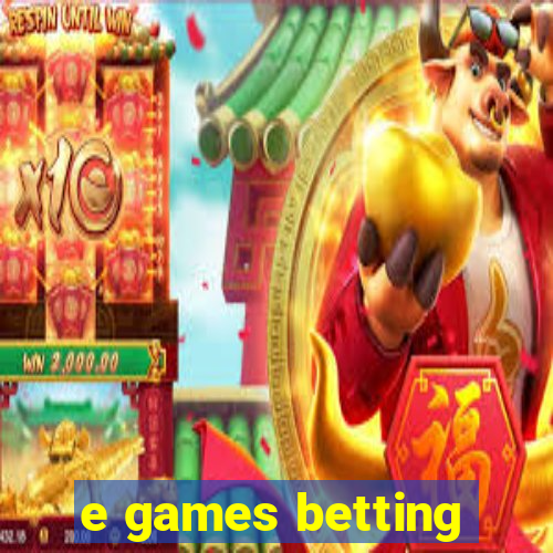 e games betting