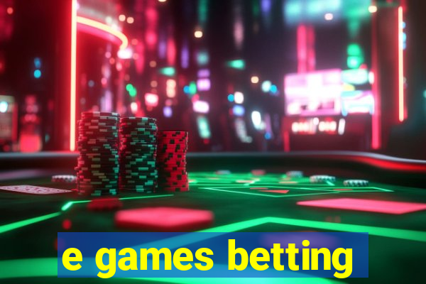 e games betting