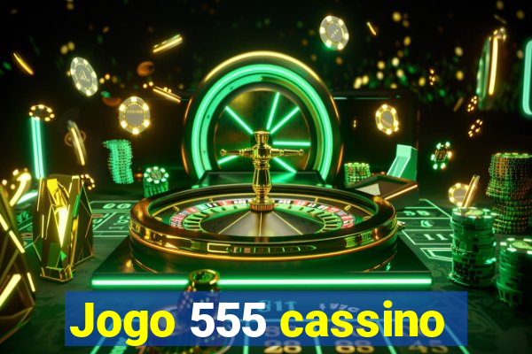 Jogo 555 cassino