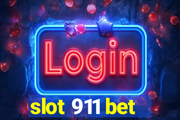 slot 911 bet