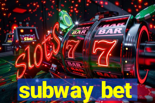 subway bet