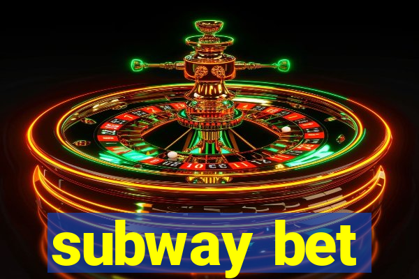 subway bet