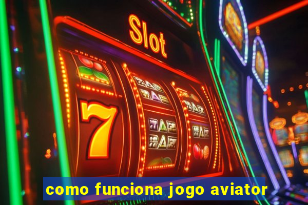 como funciona jogo aviator