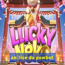 an谩lise da powbet