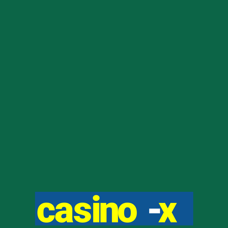 casino -x