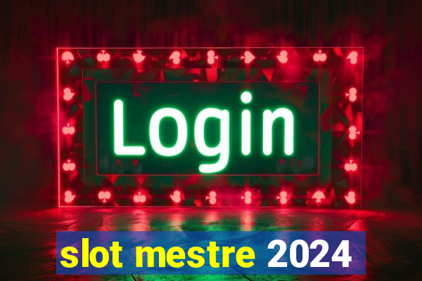 slot mestre 2024