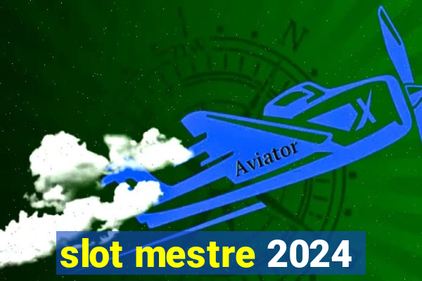 slot mestre 2024