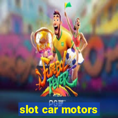 slot car motors