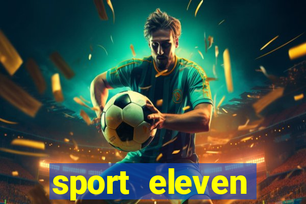 sport eleven tickets login