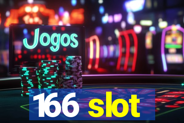 166 slot