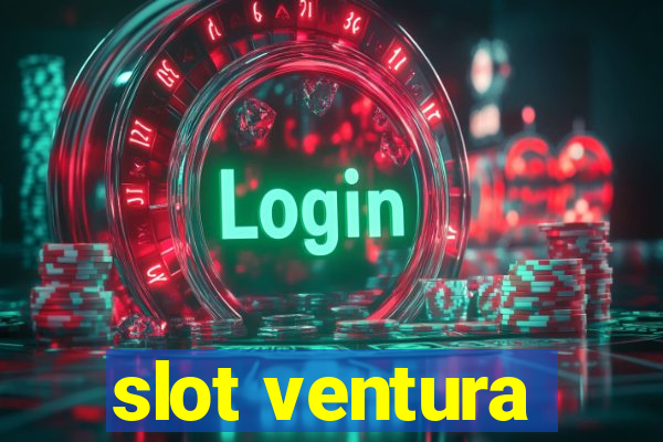 slot ventura