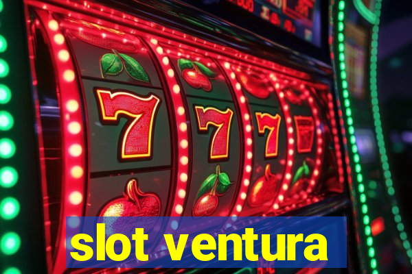 slot ventura