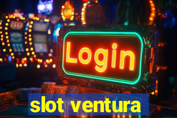 slot ventura