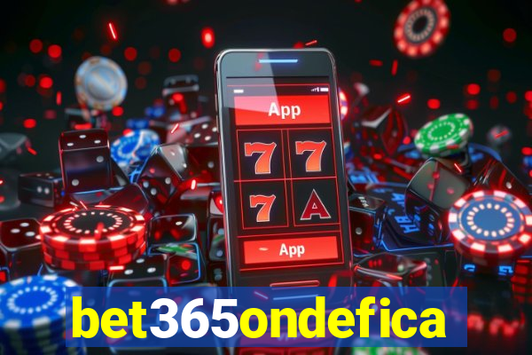 bet365ondefica