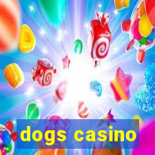 dogs casino