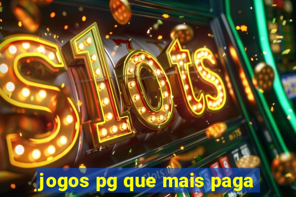 jogos pg que mais paga