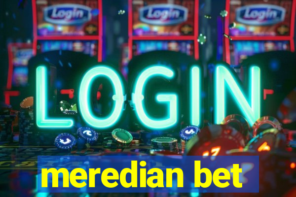 meredian bet