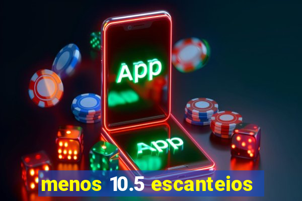 menos 10.5 escanteios