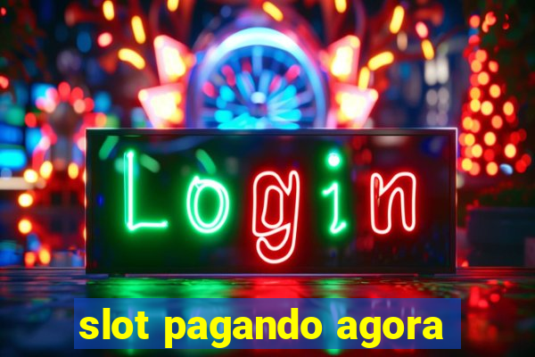 slot pagando agora