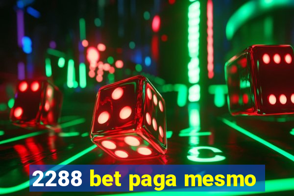 2288 bet paga mesmo