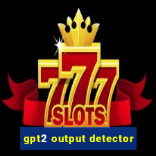 gpt2 output detector