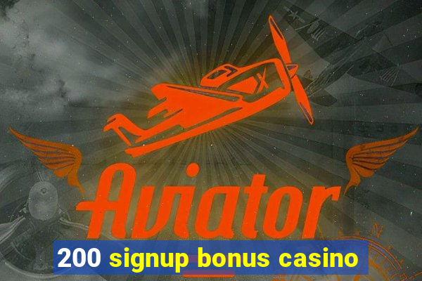 200 signup bonus casino