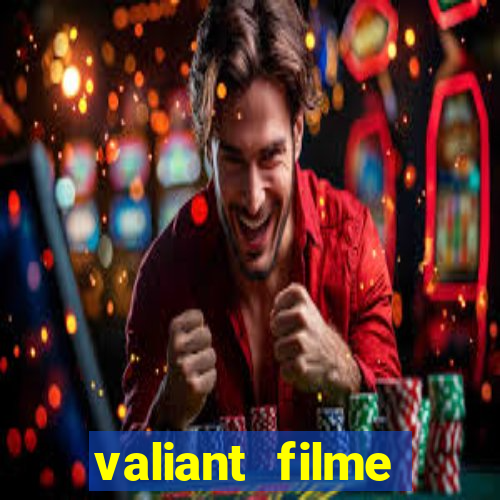 valiant filme completo dublado