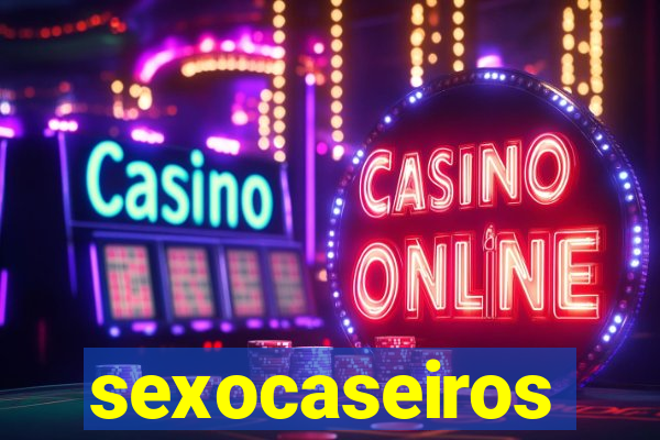 sexocaseiros