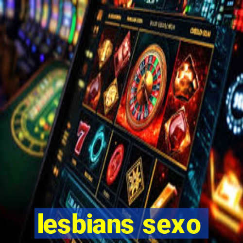 lesbians sexo