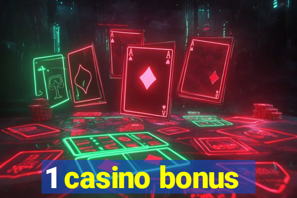 1 casino bonus