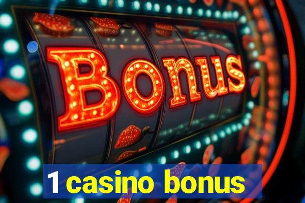 1 casino bonus