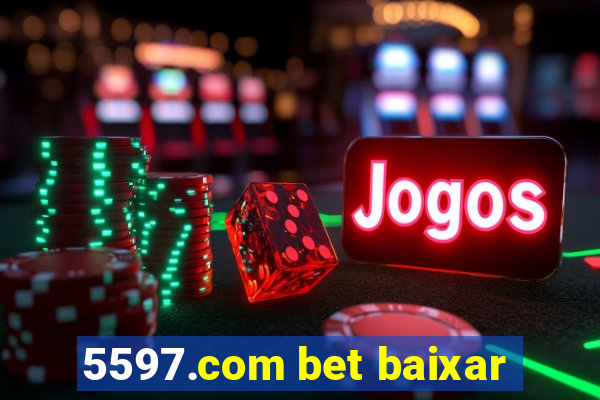 5597.com bet baixar